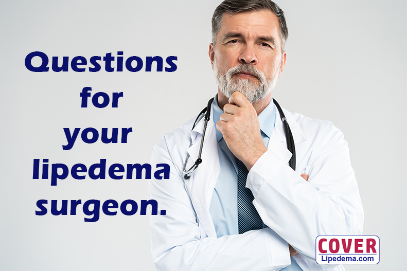 Questions for Your Lipedema Surgeon